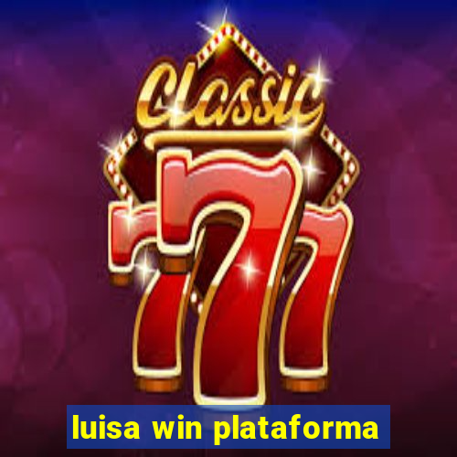 luisa win plataforma